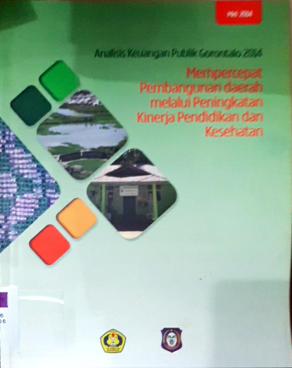 Cover Mempercepat pembangunan daerah melalui peningkatan kinerja pendidikan dan kesehatan :  Analisis keuangan publik Gorontalo 2014