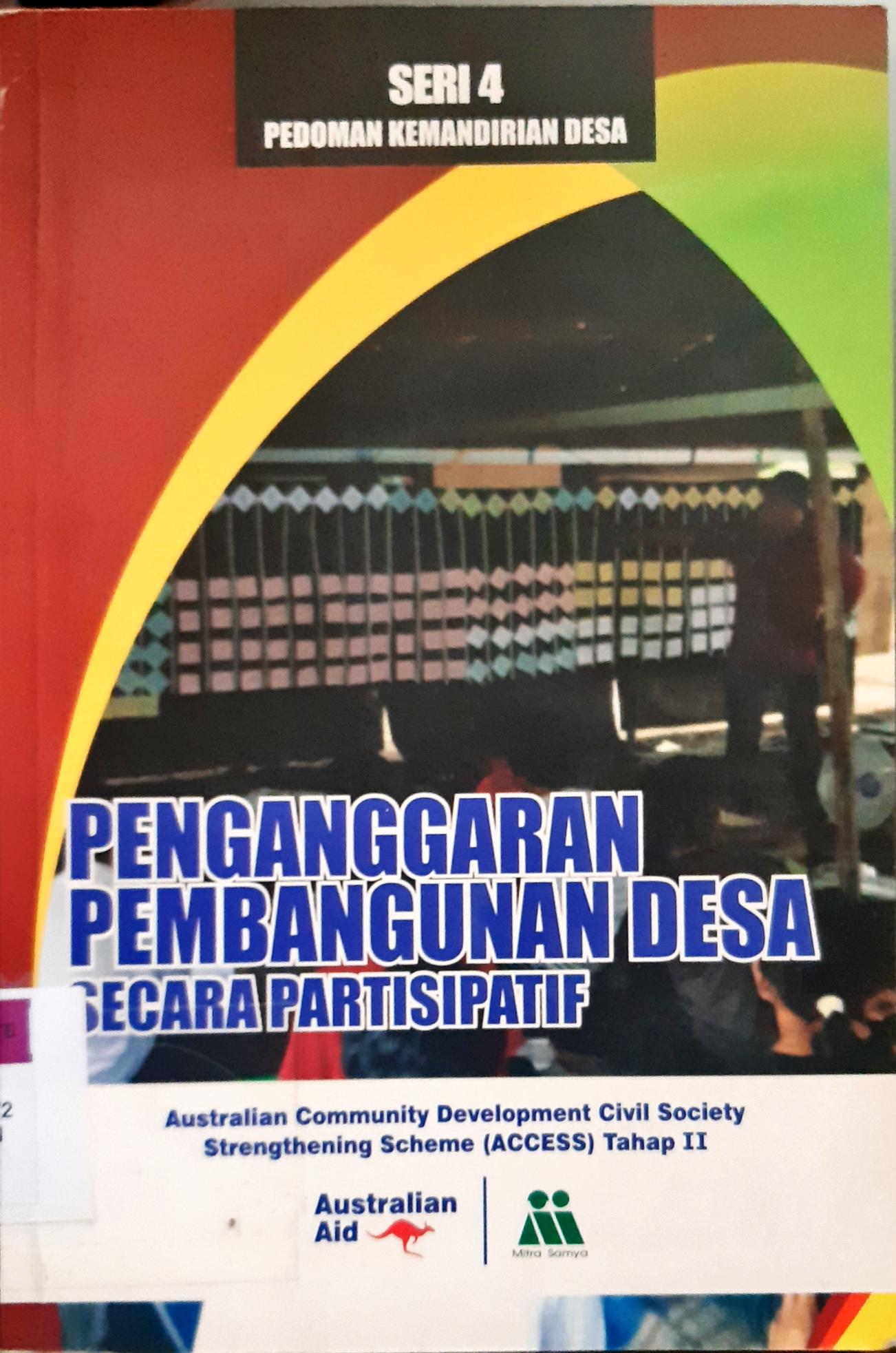 Cover Penganggaran pembangunan desa secara partisipatif :  seri 4 pedoman kemandirian desa