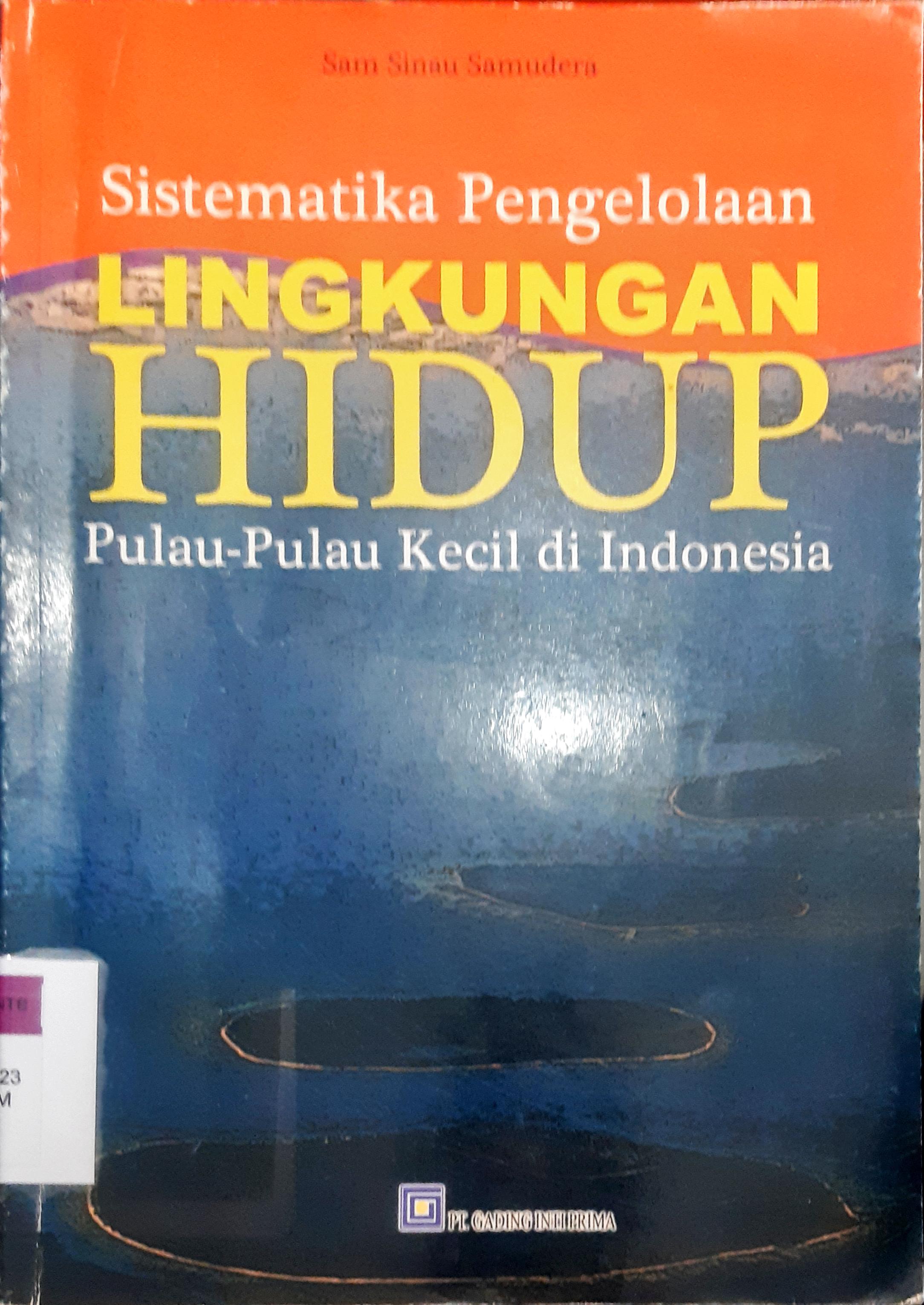 Cover Sistematika pengelolaan lingkungan hidup :  pulau-pulau kecil di Indonesia / Sam Sinau Samudera editor, Ervin Larasati