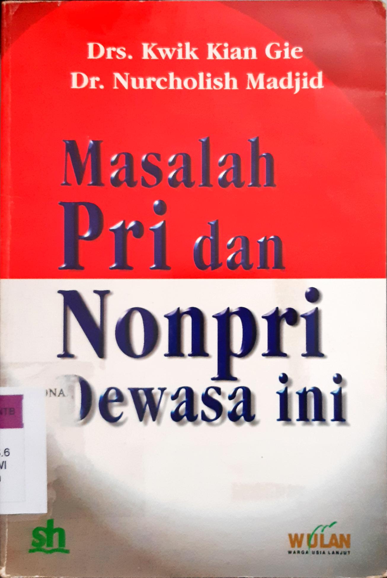 Cover Masalah pri dan nonpri dewasa ini / Drs, Kwik Kian Gie, Dr, Nurcholish Madfjid