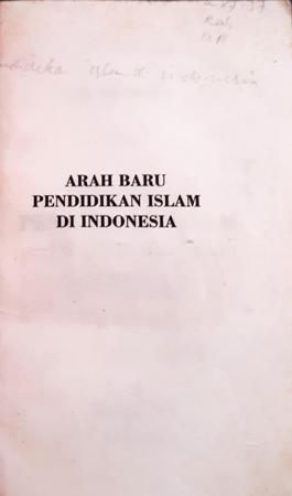 Cover Arah baru pendidikan Islam di Indonesia, / Dr. Husni Rahim; Editor, Affandi Mochtar