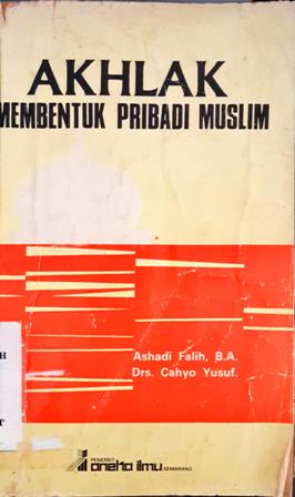 Cover Akhlak membentuk pribadi muslim / Ashadi Falih, BA; Drs. Cahyo Yusuf