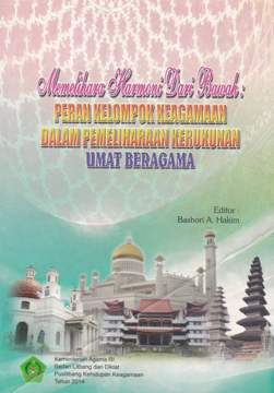 Cover Memelihara harmoni dari bawah peran  kelompok keagamaan dalam pemeliharaan kerukunan umat beragama / Editor, Bashori A Hakim