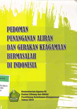 Cover Pedoman penanganan aliran dan gerakan keagamaan bermasalah di Indonesia / Ahmad Syafi'i Mufid...[et al]