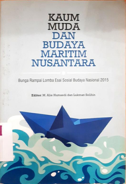 Cover Kaum muda dan budaya demokrasi :  bunga rampai lorba esai sosial budaya nasional 2014 / Arini Ayafika Sadariskar dkk ; editor, M. Ake Hunaedi