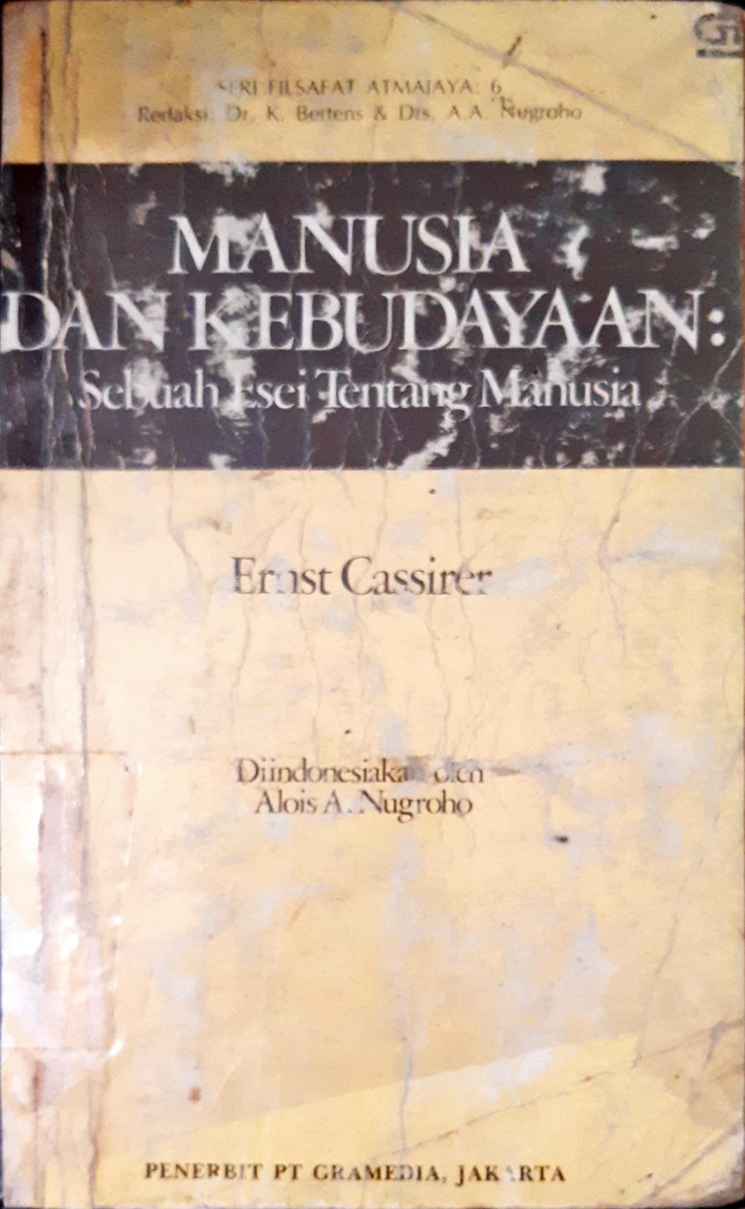 Cover Manusia dan Kebudayaan :  Sebuah Esei Tentang Manusia / Ernst Cassirer; penerjemah Alois A. Nugroho