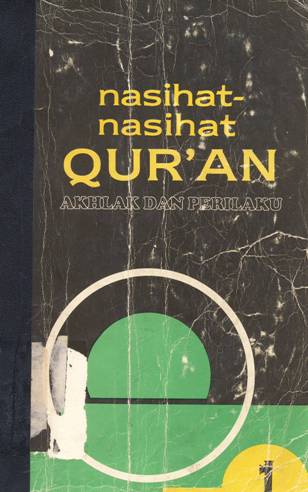 Cover Nasihat-nasihat Quran 1 :  Bagian Petunjuk akhlak dan prilaku hidup sehari-hari
