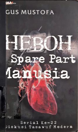 Cover Heboh spare part manusia / Agus Mustofa