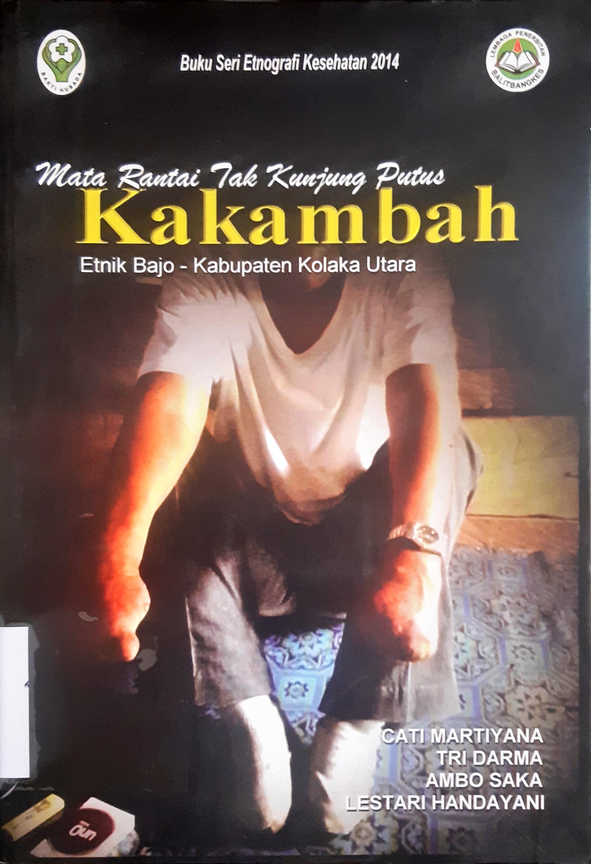 Cover Mata rantai tak kunjung putus Kakambah / Cati Martiyana...[ et.al. ]; editor, Lestari Handayani