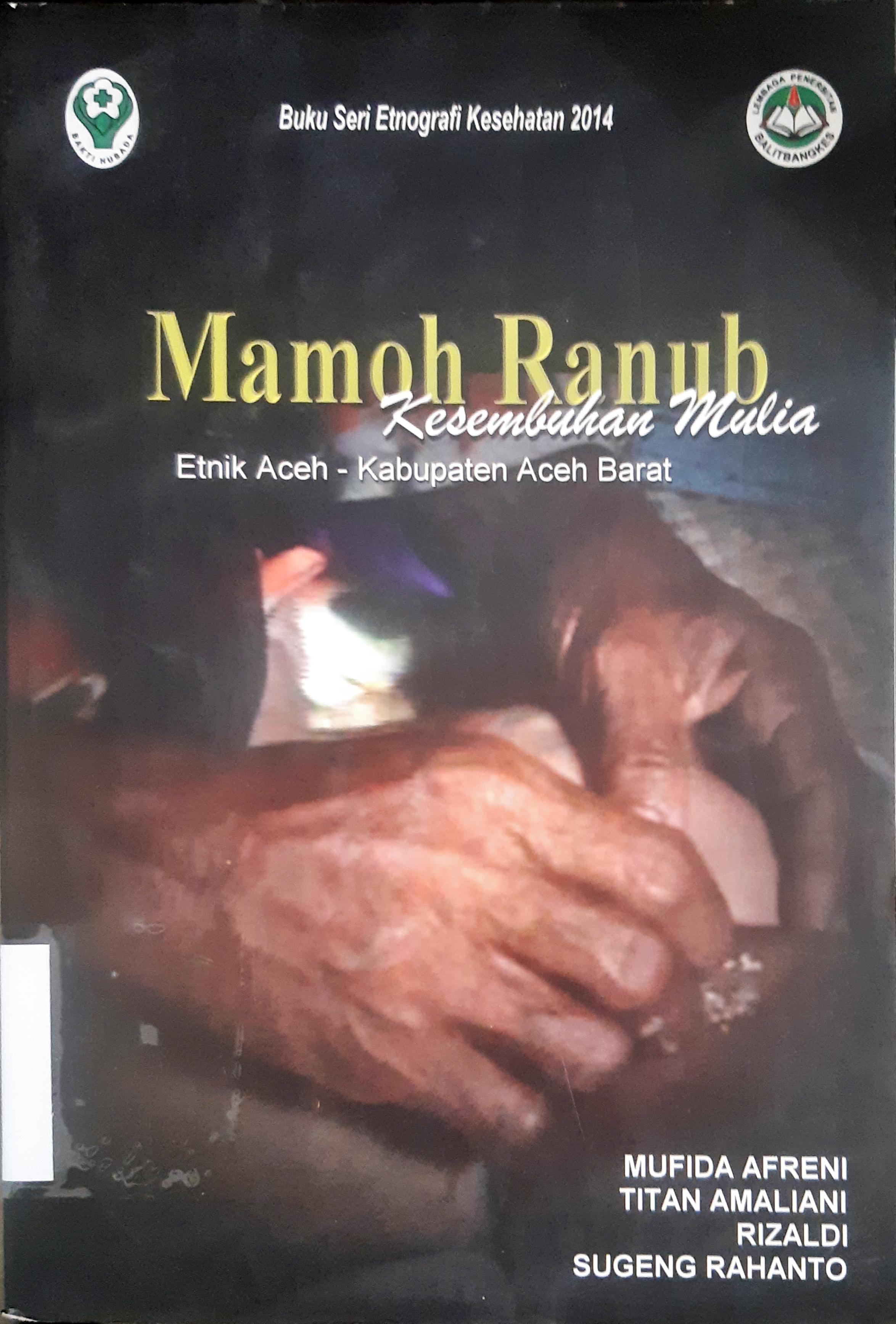 Cover Mamoh ranub kesembuhan mulia / Mufida Afreni...[ et.al. ]; editor Tri Juni Angkasawati
