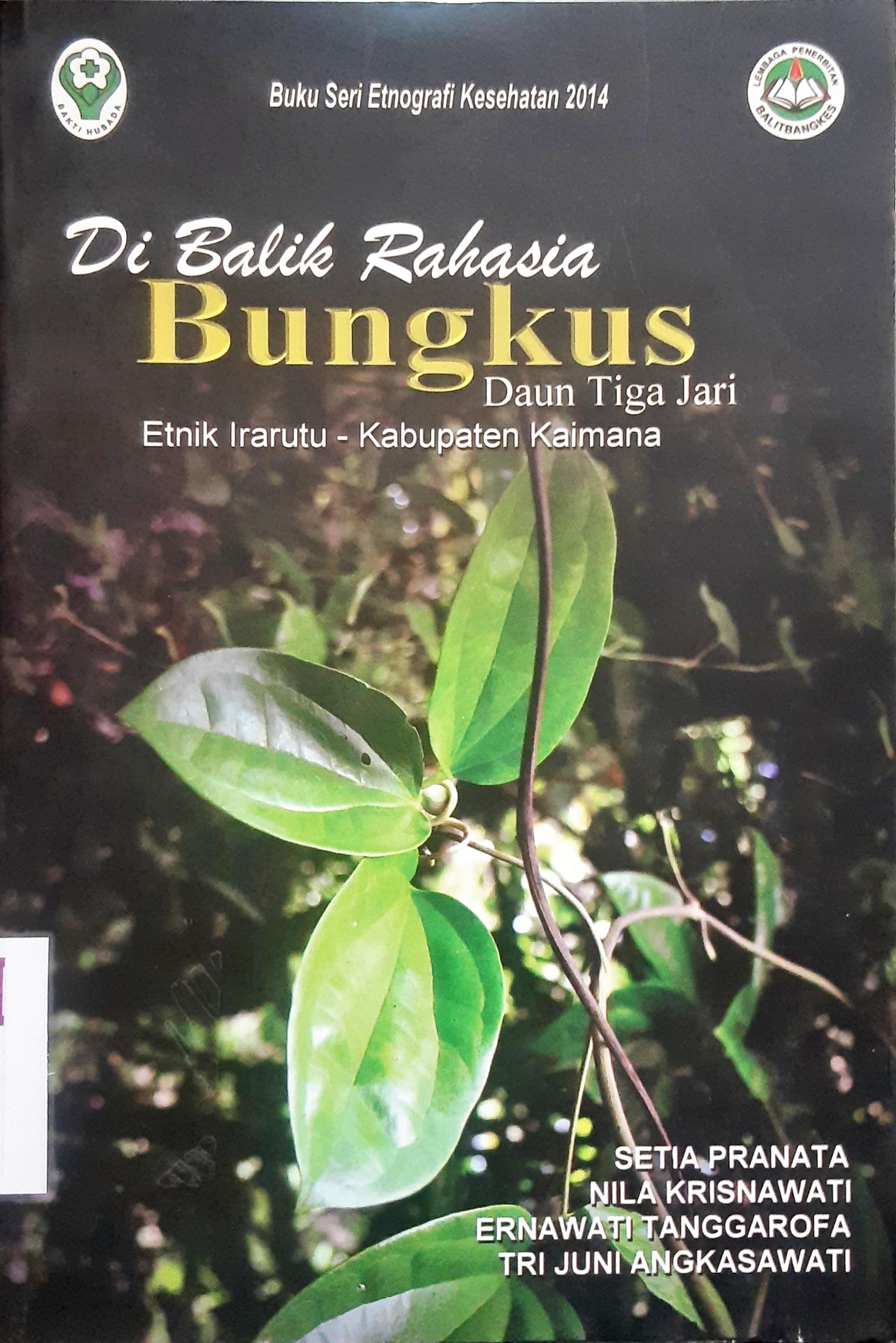 Cover Di balik rahasia bungkus daun tiga jari / Setia Pranata...[ et.al. ] ; editor Tri Juni Angkasawati