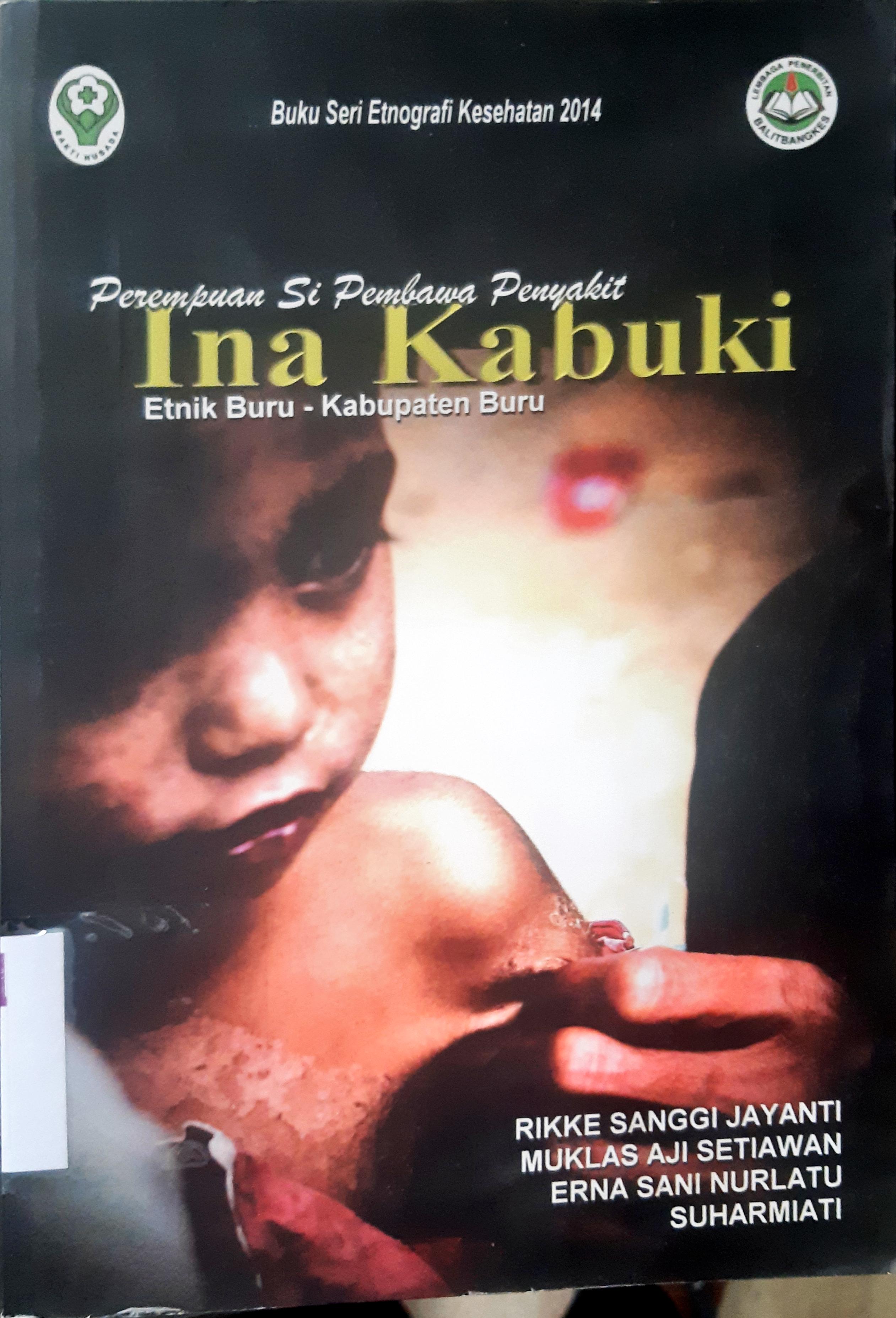 Cover Perempuan si pembawa penyakit ina kubuki / Rikka Sanggi Jayanti...[ et.al. ]; editor, Suharmiati