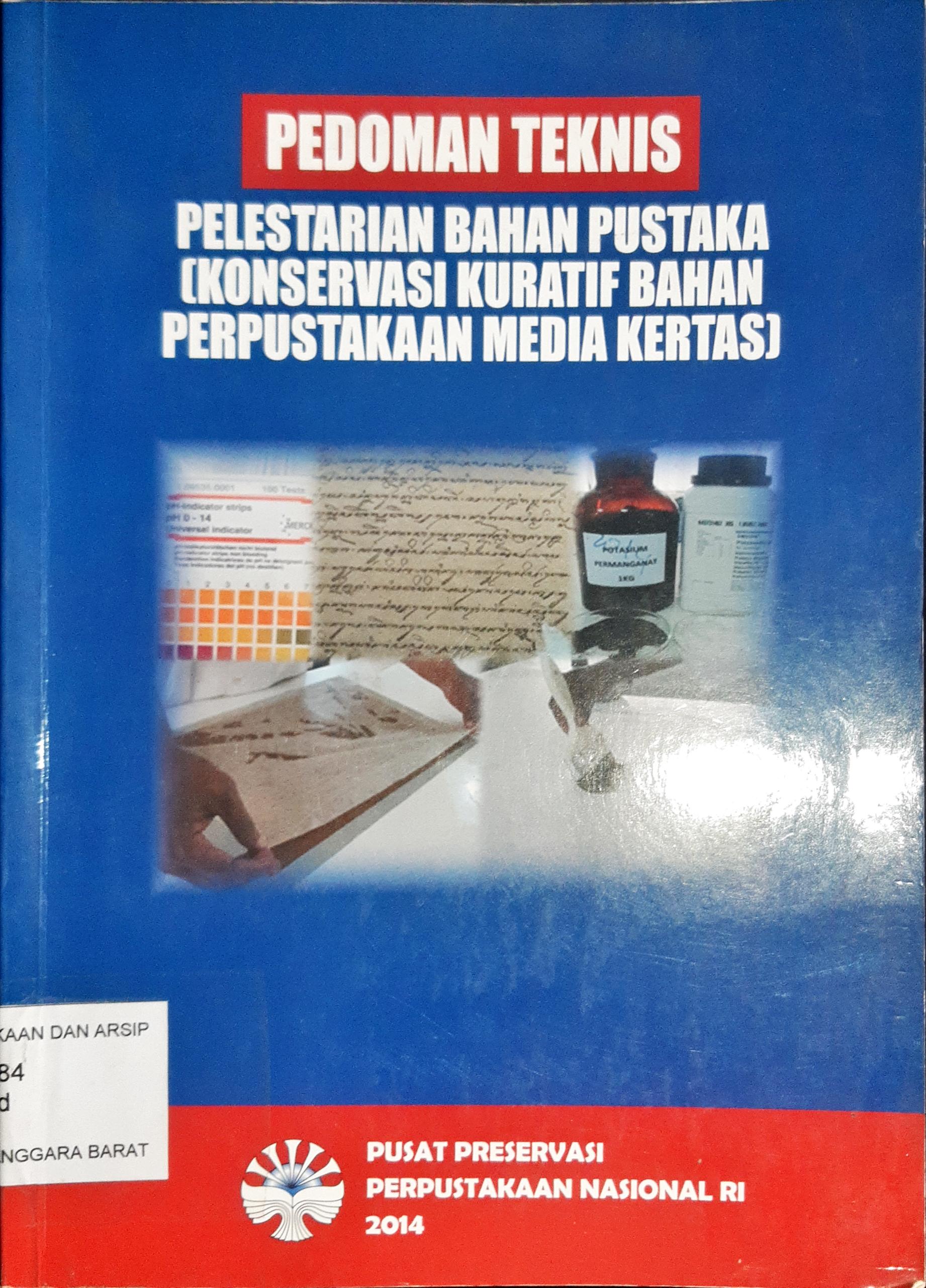 Cover Pedoman teknis pelestarian bahan pustaka ( konservasi kuratif bahan perpustakaan media kertas ) / Made Ayu Wirayati, Ellis Sekar Ayu, Aris Riyadi / Made Ayu Wirayati, Ellis sekar Ayu, Aris Riyadi