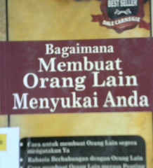 Cover Bagaimana membuat orang lain menyukai anda / Dale Carnegie : Penerjemah, Toni Setiawan