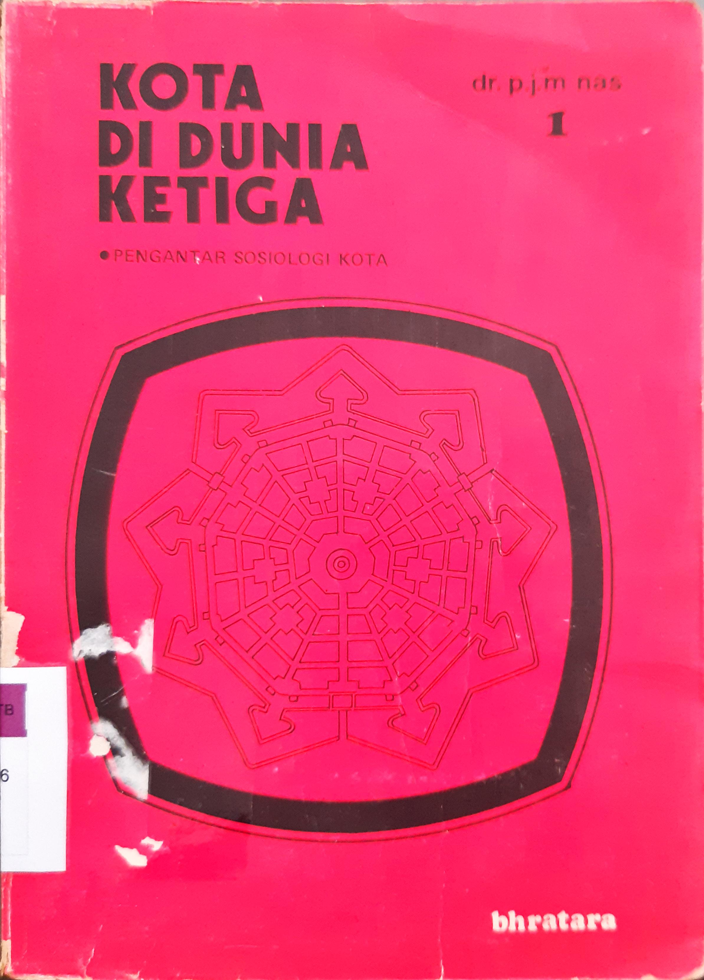 Cover Kota di dunia ketiga , Pengantar sosiologi kota dalam tiga bagian / PJM Nas; penerjemah Sukanti Suryochondro