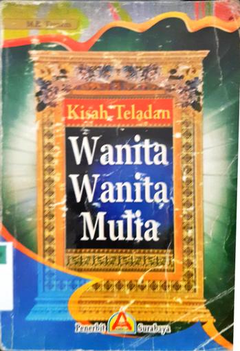 Cover Kisah teladan wanita wanita mulia / M.B. Tamam