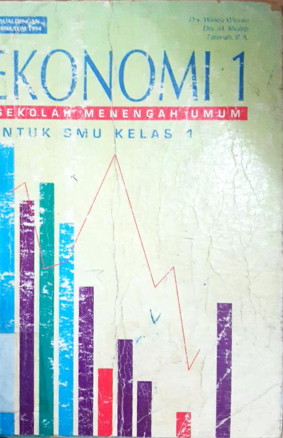 Cover Ekonomi 1 untuk SMU kelas 1 / Drs. Windu Winoto, Drs. M. Sholeh, Fatimah, BA.