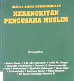 Cover Kebangkitan Pengusaha Muslim, dialog bisnis / K.H. AR Fachruddin, Arifin M Siregar
