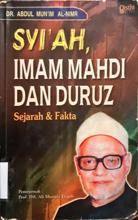 Cover Syi'ah,Imam Mahdi dan duruz :  Sejarah dan fakta / Abdul mun'im al-nimr; Penerjemah, Ali mustafa ya'qub