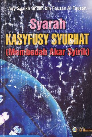 Cover Syarah kasyfusy syubhat / Ma'ail Fadhilah-Syaikh Shalih bin Fauzan bin'Abdillah al-Fauzan; penerjemah,Abu Nizar Arif Mufid
