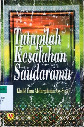 Cover Tutupilah kesalahan saudaramu / Khalid ibnu Abdurrahman Asy-Syayi