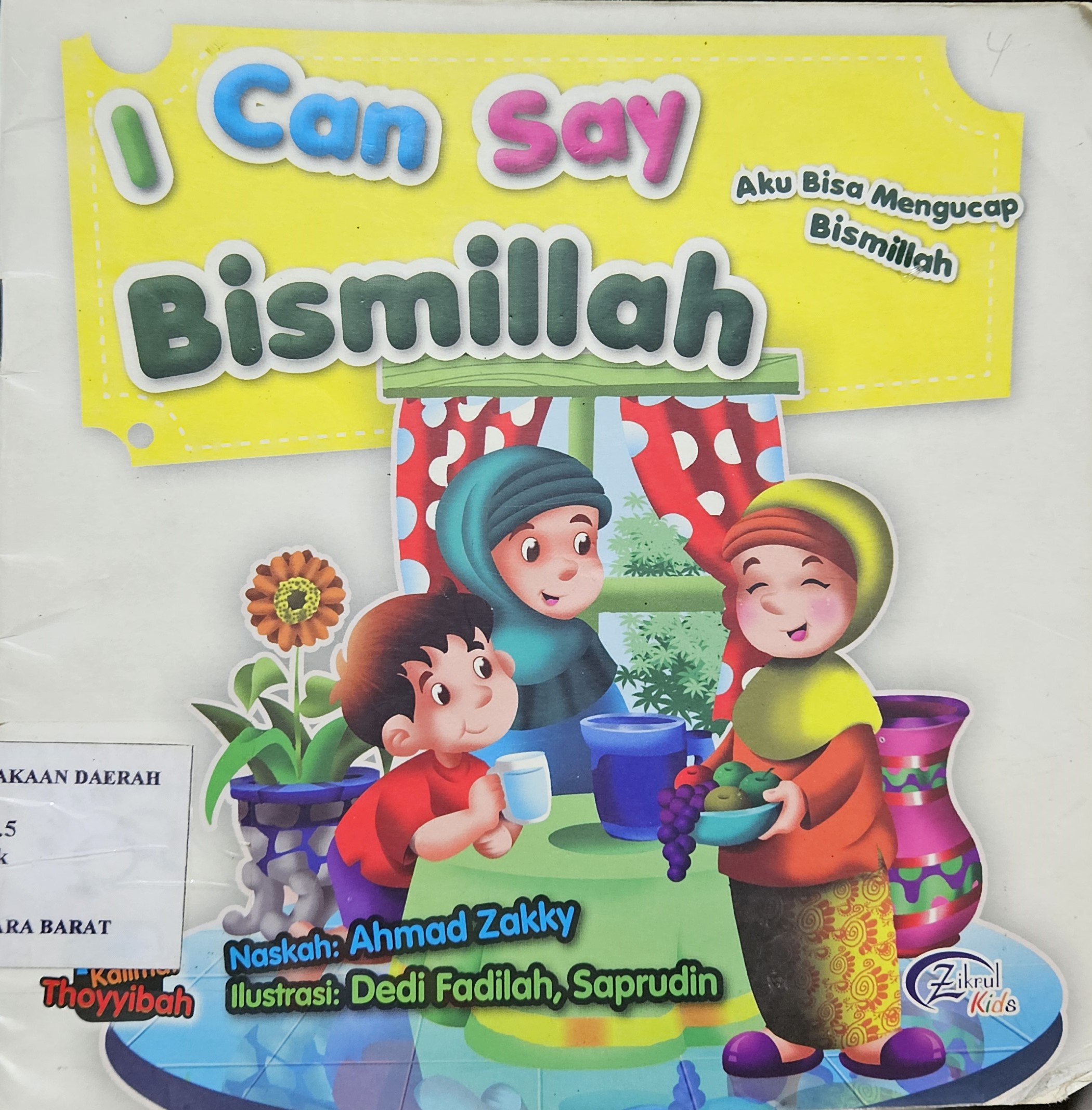 Cover I can say Bismillah :  Aku Bisa Merngucap Bismillah / Ahmad Zakky