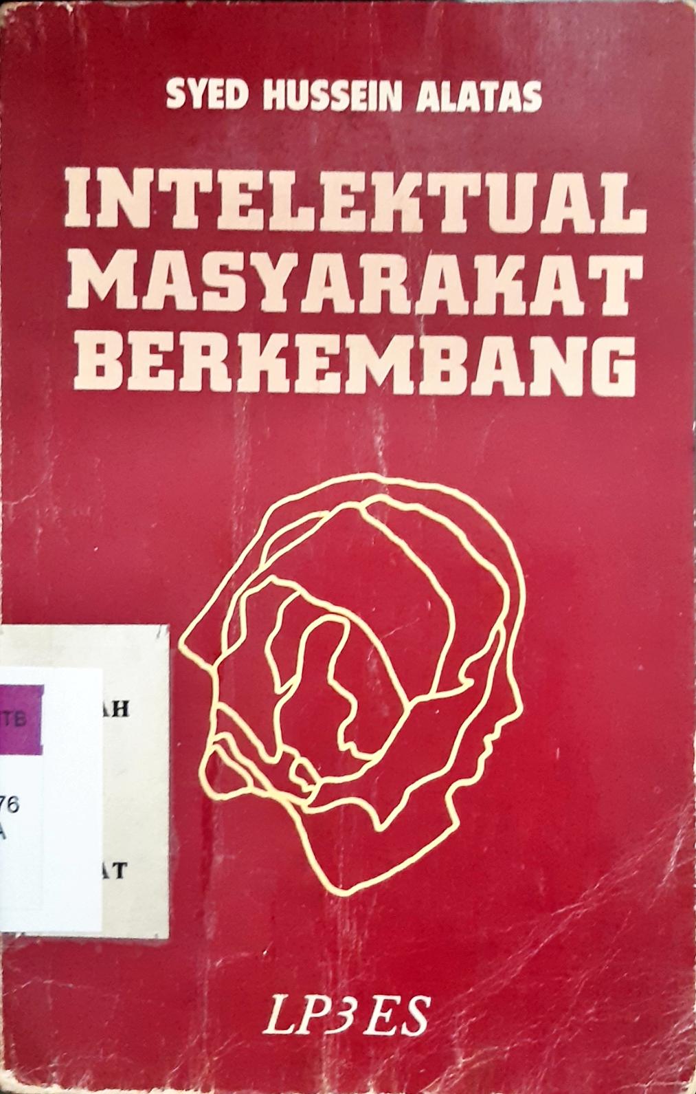 Cover Intelektual masyarakat berkembang / Syed Hussein Alatas