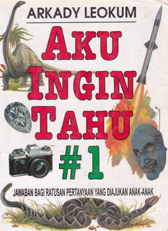 Cover Aku ingin Tahu #1 / Arkady Leokum