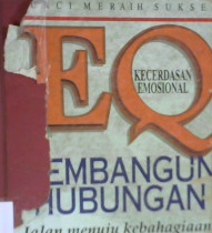 Cover EQ Kecerdasan emosional membangun hubungan :  Jalan menuju kebahagiaan dan kesejahteraan / Dr. Patricia Patton; Alih bahasa: Hermes; Editor: Ir. Ghufron M