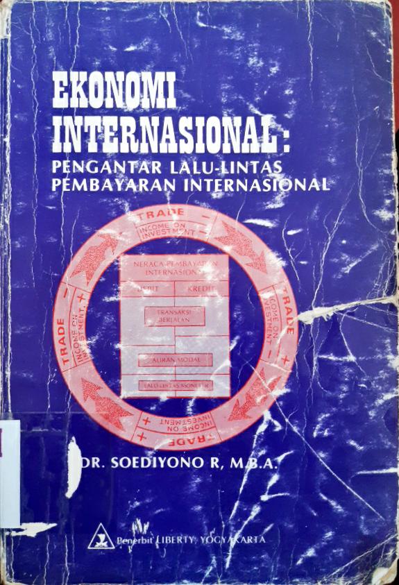 Cover Ekonomi Internasional :  Pengantar lalu lintas pembayaran Internasional / Soediyono