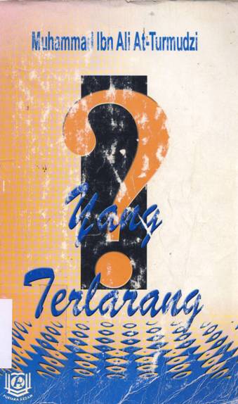 Cover Yang terlarang / Muhammad ibn ali at-turmudzi; Penerjemah, Wawan djunaedi soffandi