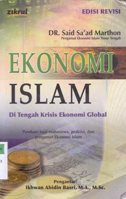 Cover Ekonomi islam di tengah krisis ekonomi glogal / Said Sa'ad Marthon; editor Luthfi Yansyah
