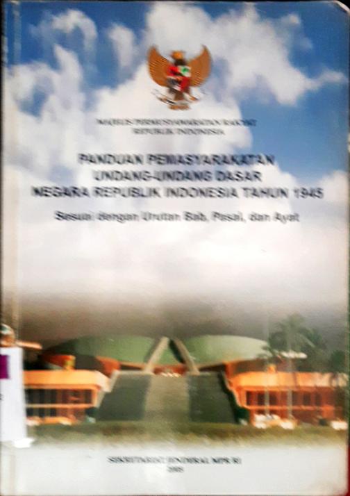 Cover Panduan Pemasyarakatan Undang-Undang Dasar Negara Republik Indonesia Tahun 1945 Sesuai Dengan Urutan Bab, Pasal dan Ayat