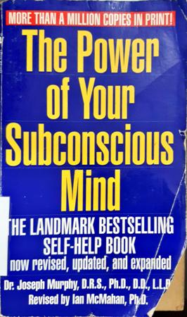 Cover The power of your subconscious mind :  One of the most powerful self-help guedes ever written now revised and expanded / Joseph Murphy