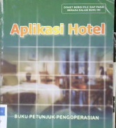 Cover Buku petunjuk pengoperasian aplikasi hotel : Dioperasikan pada program microsoft acces / Sudjoko