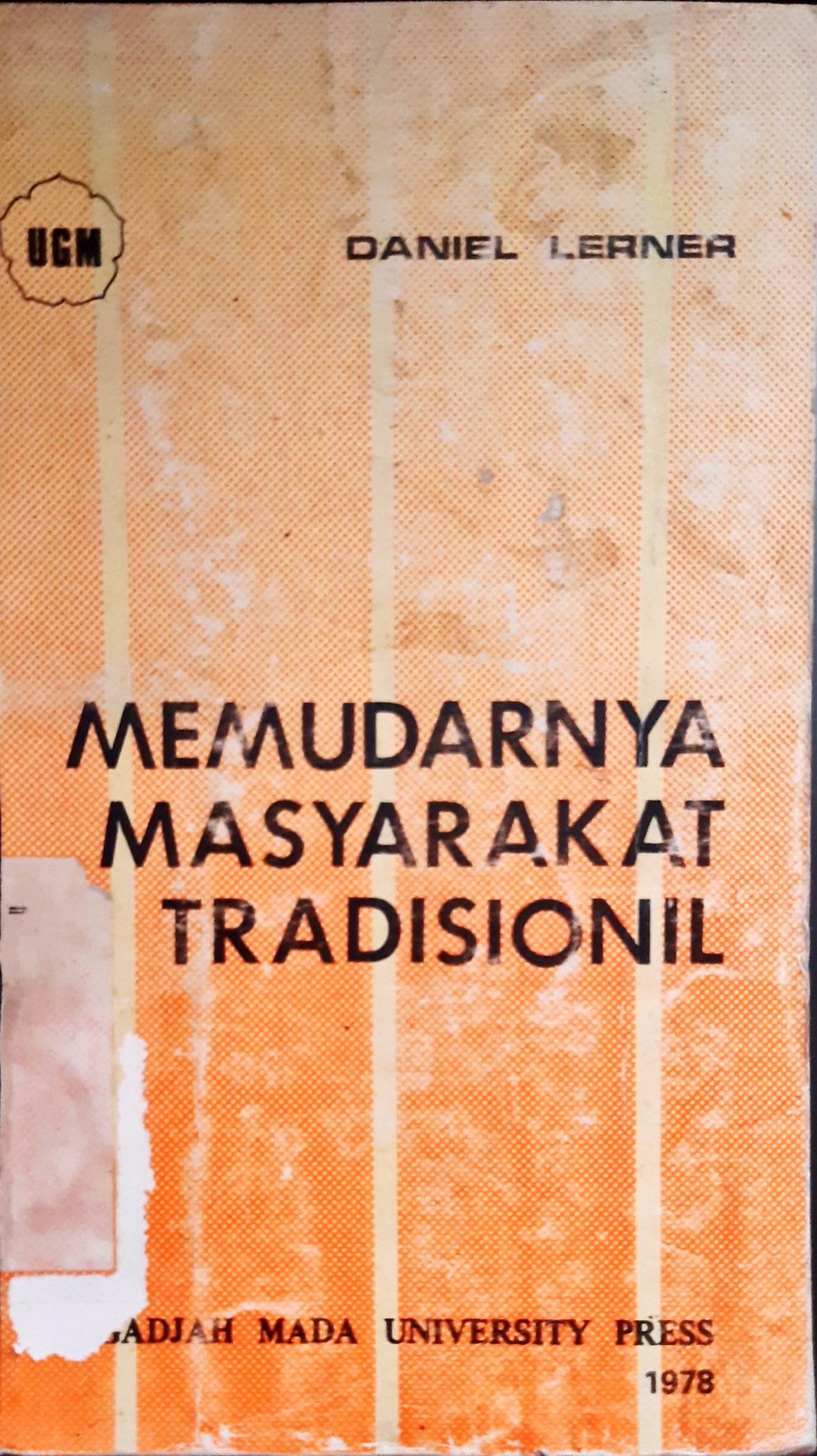 Cover Memudarnya masyarakat tradisionil. / Daniel Lerner; penerjemah Muljarto Tjokrowinoto