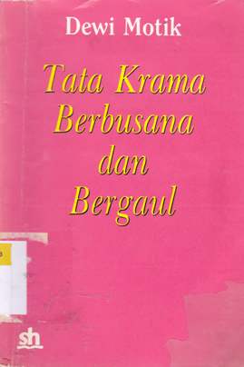Cover Tata krama berbusana dan bergaul / Dewi Motik Pramono,