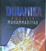 Cover Dinamika politik Muhammadiyah / Haedar Nashir; Penyunting,  Muchlas Rowi, Umar Hidayat