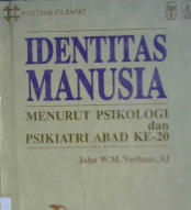 Cover Identitas manusia :  menurut psikologi dan psikiatri abad ke 20 / John W.M. Verhaar, SJ