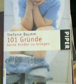 Cover seratus satu grunde, keine kinder zu kriegen / Stefanie Baumm