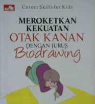Cover Meroketkan kekuatan otak kanandengan jurus biodrawing / Femi Olivia