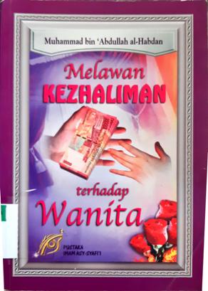 Cover Melawan kezhaliman terhadap wanita / Muhammad bin Abdullah al-Habdan; Penerjemah, Yunus; editor, tim pustaka Imam Asy-Syafi'i