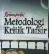 Cover Rekonstruksi metodoligi kritik tafsir / Muhammad Ulinnuha