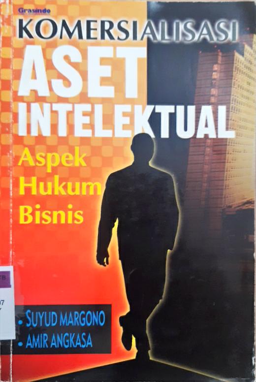 Cover Komersialisasi aset intelektual aspek hukum bisnis / Suyud Margono, Amir Angkasa