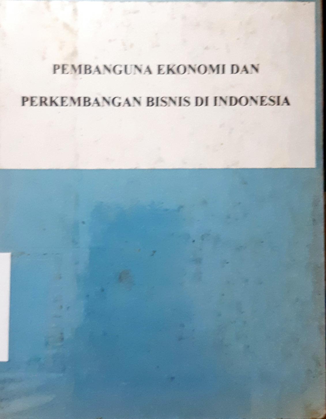 Cover pembangunan ekonomi dan perkembangan bisnis di indonesia / Doddy Rudianto