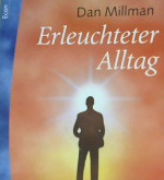 Cover Erleuchteter alltag :  Die 12 entwicklungsschritte des friedvollen kriegers / Dan Millman