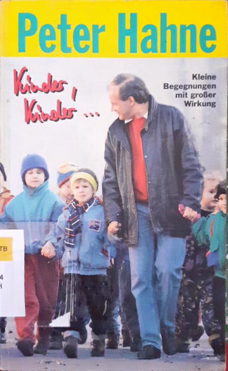 Cover Kinder, kinder... :  Kleine begegnungen mitgrober wirkung / Peter Hahne