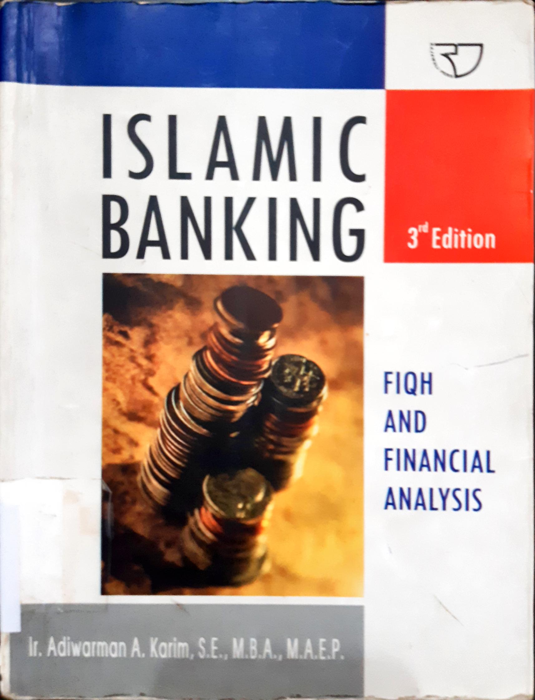 Cover Islamic Banking :  Fiqih and finansial analysis / Ir. Adiwarman A. Karim, S.E., M.B.A., M.A.E.P.