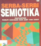 Cover Serba - serbi semiotika / Editor, Panuti sudjiman, Aart van zoest