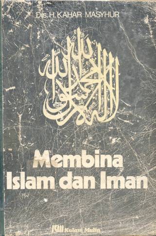 Cover Membina Islam dan Iman / Drs. H. Kahar Masyhur